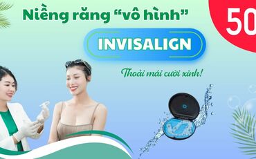 NIỀNG RĂNG VÔ HÌNH INVISALIGN - THOẢI MÁI CƯỜI XINH