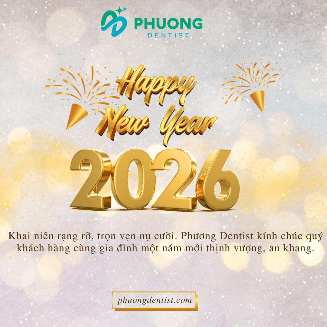 HAPPY NEW YEAR 2026 - PHƯƠNG DENTIST CHÚC MỪNG NĂM MỚI AN KHANG, RẠNG RỠ NỤ CƯỜI